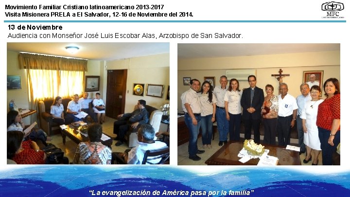 Movimiento Familiar Cristiano latinoamericano 2013 -2017 Visita Misionera PRELA a El Salvador, 12 -16