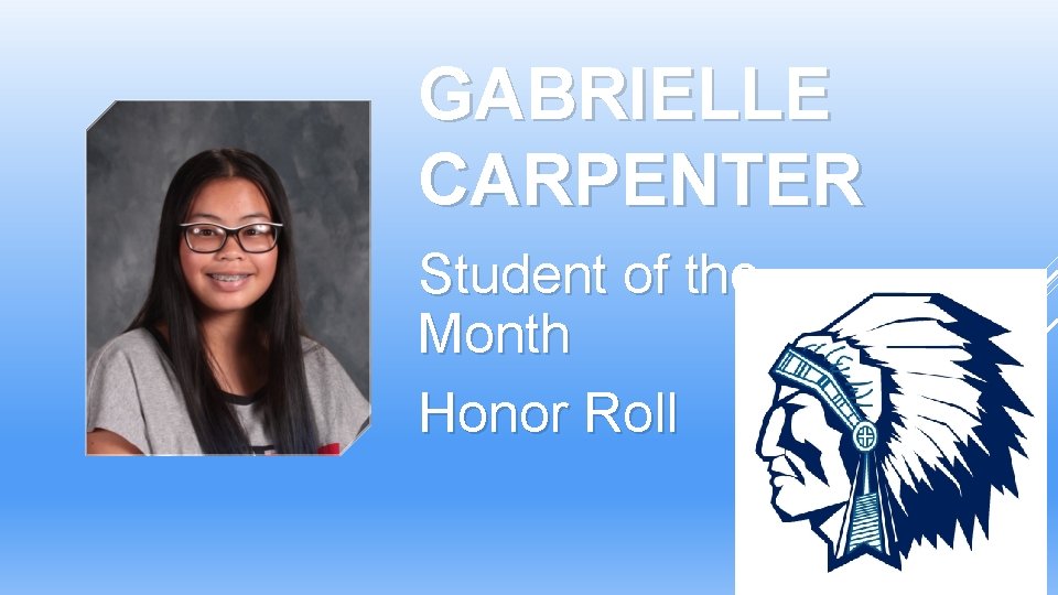 GABRIELLE CARPENTER Student of the Month Honor Roll GABRIELLE CARPENTER Student of the Month Honor Roll