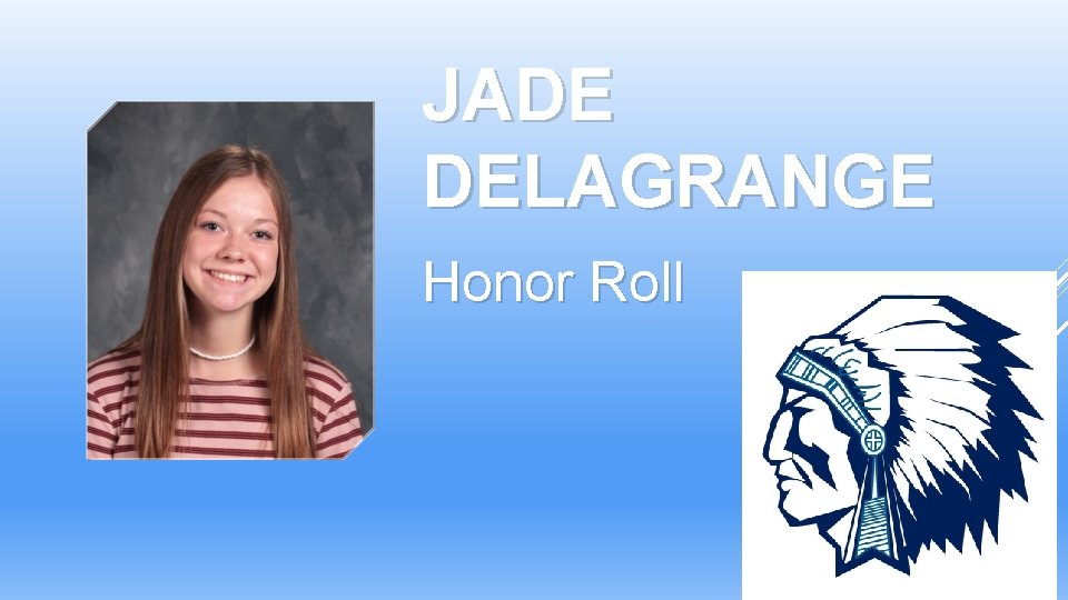 JADE DELAGRANGE Honor Roll JADE DELAGRANGE Honor Roll