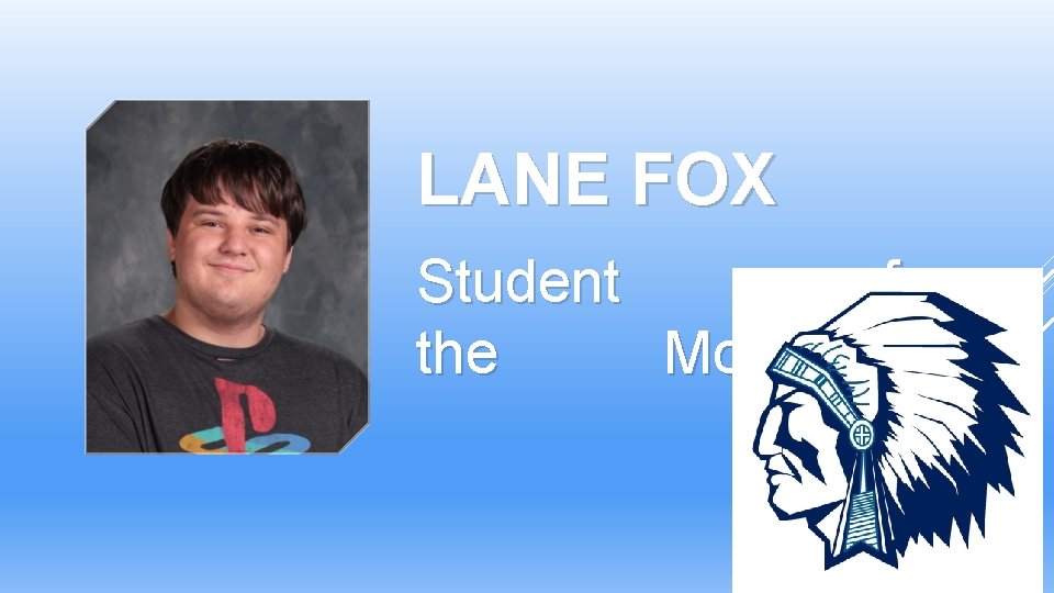 LANE FOX Student of the Month LANE FOX Student of the Month