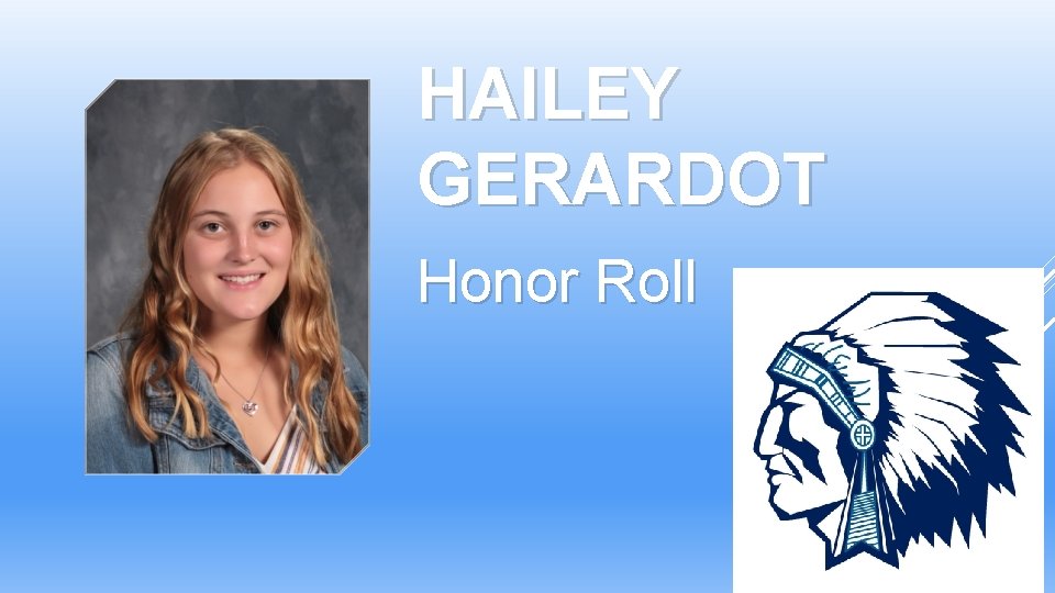 HAILEY GERARDOT Honor Roll HAILEY GERARDOT Honor Roll