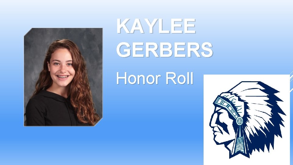 KAYLEE GERBERS Honor Roll KAYLEE GERBERS Honor Roll