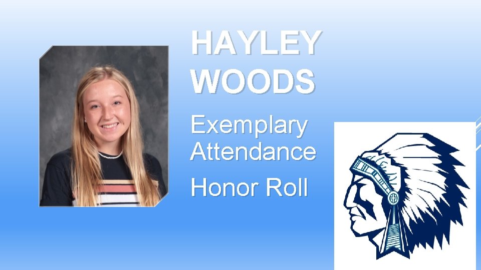 HAYLEY WOODS Exemplary Attendance Honor Roll HAYLEY WOODS Exemplary Attendance Honor Roll