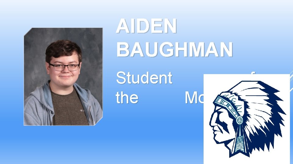 AIDEN BAUGHMAN Student of the Month AIDEN BAUGHMAN Student of the Month