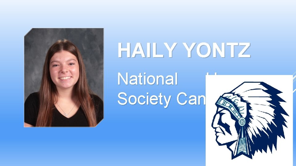 HAILY YONTZ National Honor Society Candidate HAILY YONTZ National Honor Society Candidate