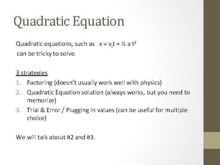 Quadratic Equation Quadratic equations, such as x = vit + ½ a t 2