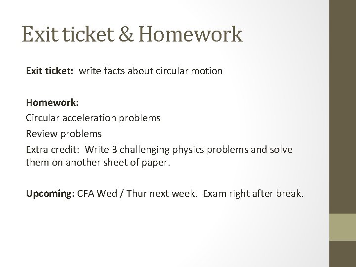 Exit ticket & Homework Exit ticket: write facts about circular motion Homework: Circular acceleration