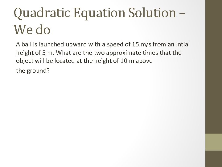 Quadratic Equation Solution – We do A ball is launched upward with a speed