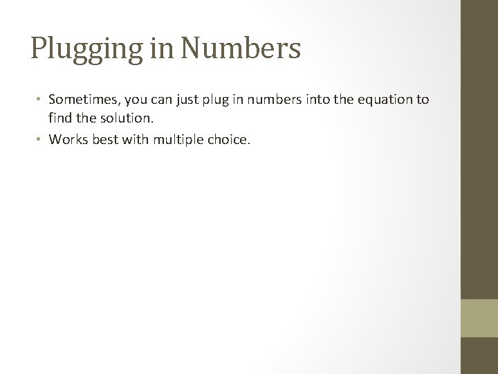 Plugging in Numbers • Sometimes, you can just plug in numbers into the equation