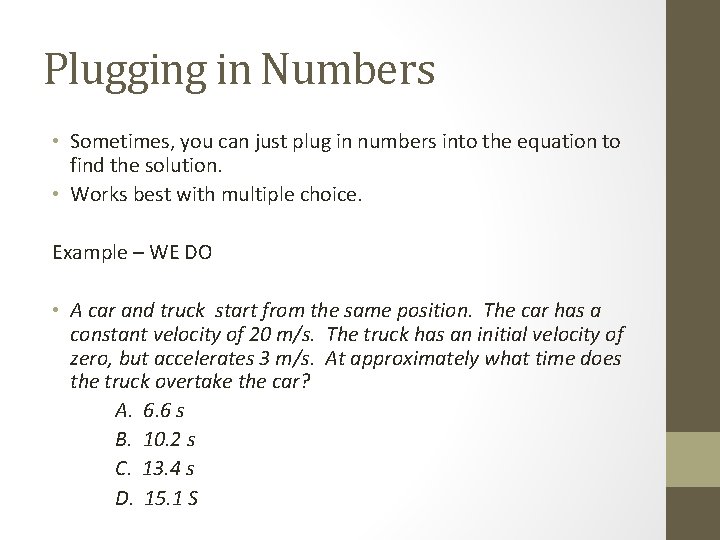 Plugging in Numbers • Sometimes, you can just plug in numbers into the equation