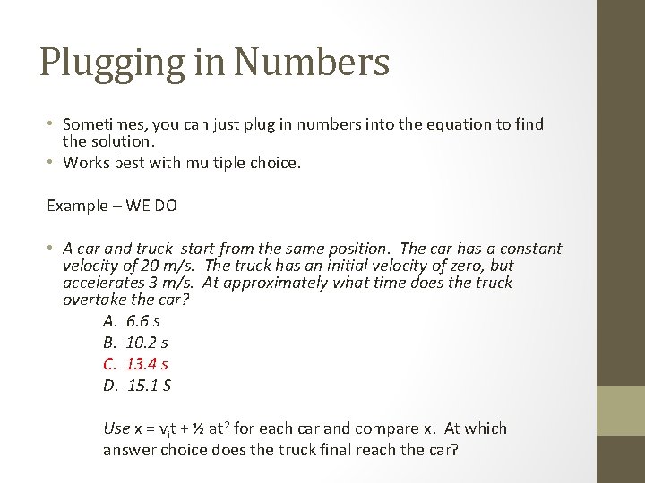 Plugging in Numbers • Sometimes, you can just plug in numbers into the equation