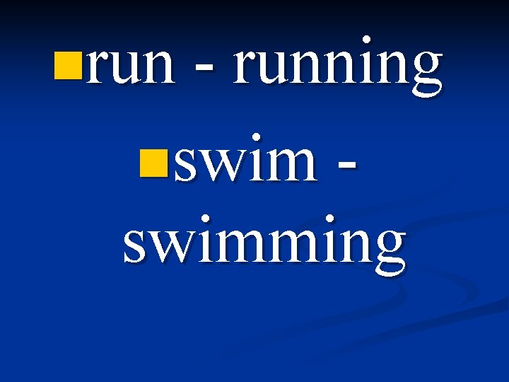 nrun - running nswim - swimming 