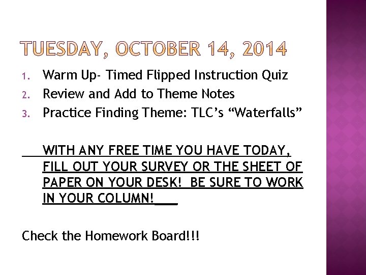 1. 2. 3. Warm Up- Timed Flipped Instruction Quiz Review and Add to Theme