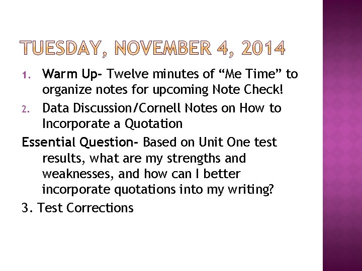 Warm Up- Twelve minutes of “Me Time” to organize notes for upcoming Note Check!