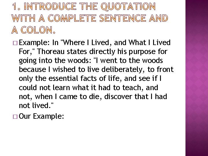 � Example: In "Where I Lived, and What I Lived For, " Thoreau states