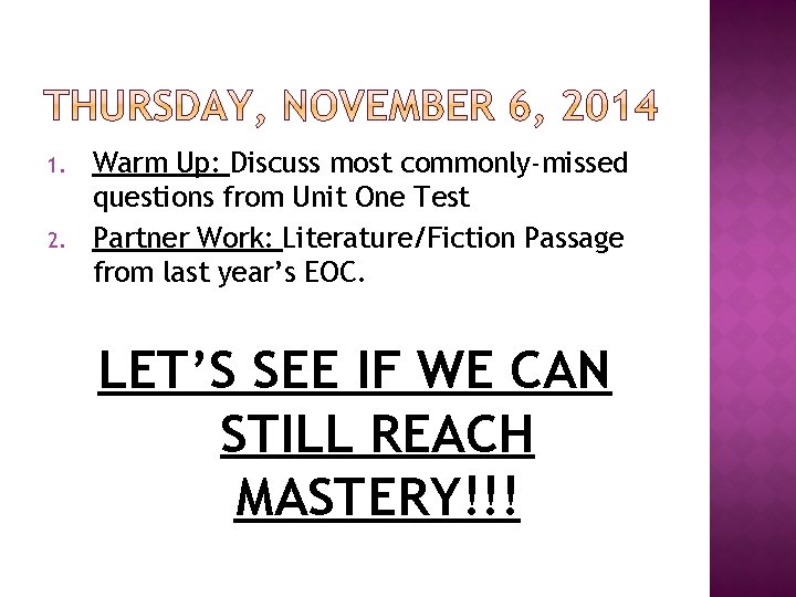 1. 2. Warm Up: Discuss most commonly-missed questions from Unit One Test Partner Work: