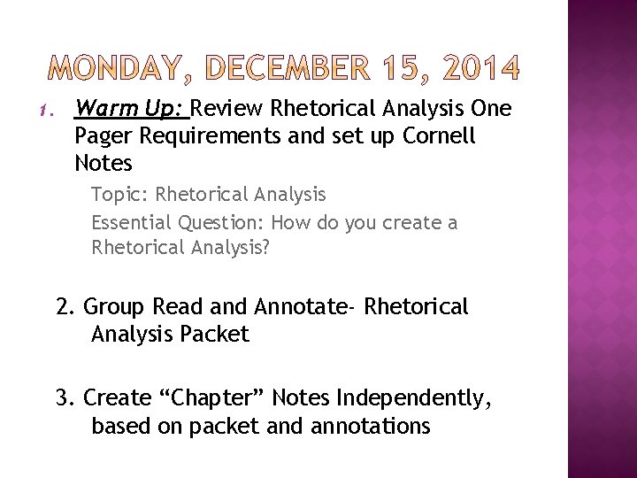 1. Warm Up: Review Rhetorical Analysis One Pager Requirements and set up Cornell Notes