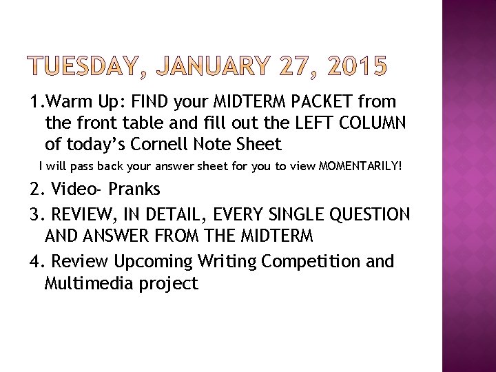 1. Warm Up: FIND your MIDTERM PACKET from the front table and fill out