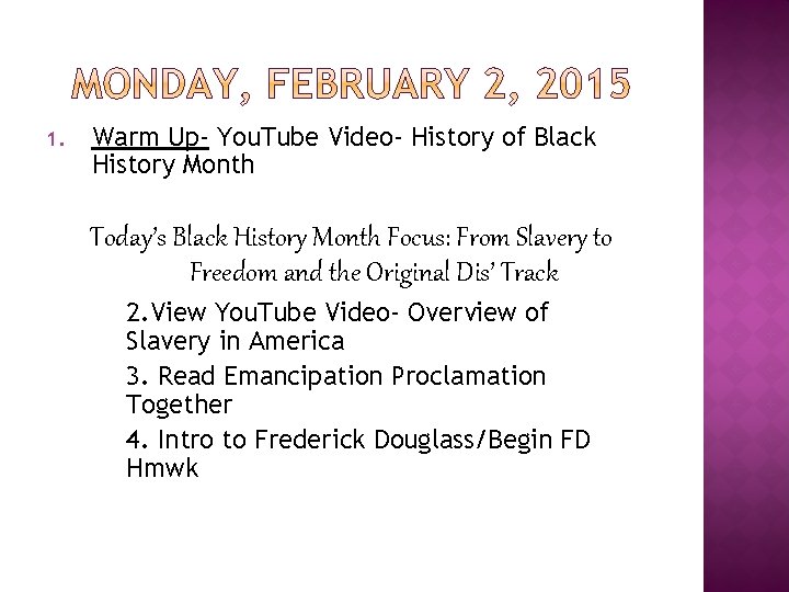 1. Warm Up- You. Tube Video- History of Black History Month Today’s Black History