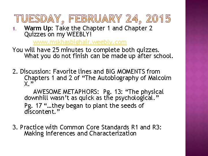 Warm Up: Take the Chapter 1 and Chapter 2 Quizzes on my WEEBLY! www.
