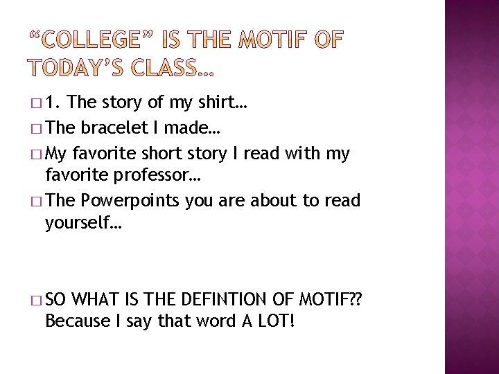 � 1. The story of my shirt… � The bracelet I made… � My