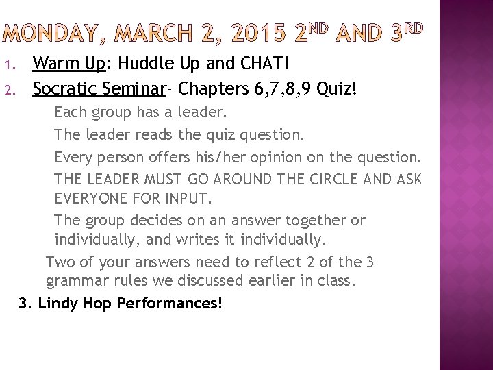 1. 2. Warm Up: Huddle Up and CHAT! Socratic Seminar- Chapters 6, 7, 8,