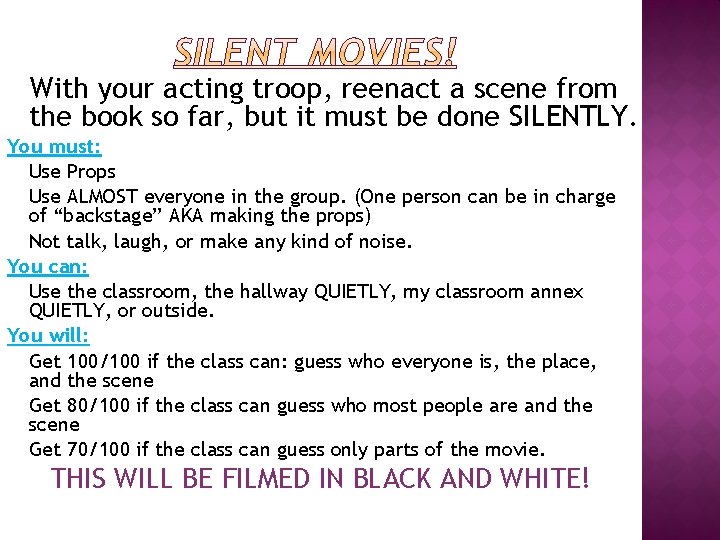 With your acting troop, reenact a scene from the book so far, but it