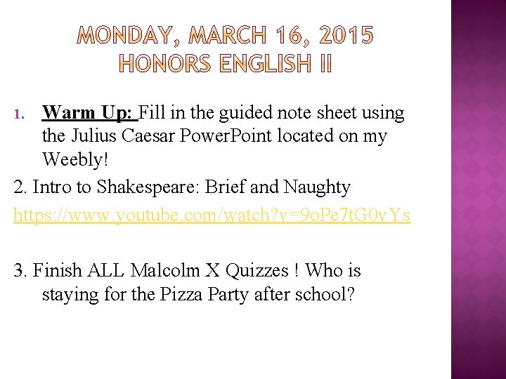 Warm Up: Fill in the guided note sheet using the Julius Caesar Power. Point