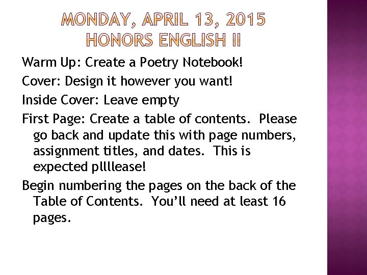Warm Up: Create a Poetry Notebook! Cover: Design it however you want! Inside Cover: