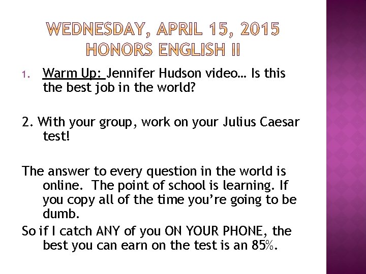 1. Warm Up: Jennifer Hudson video… Is this the best job in the world?
