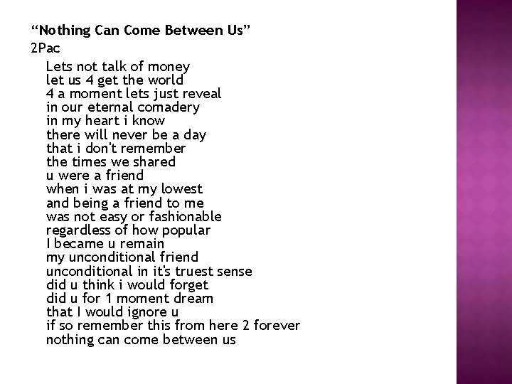 “Nothing Can Come Between Us” 2 Pac Lets not talk of money let us