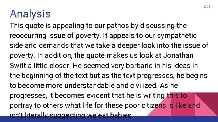 Analysis C. F. This quote is appealing to our pathos by discussing the reoccurring