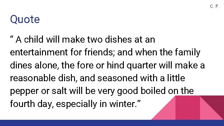 C. F. Quote “ A child will make two dishes at an entertainment for