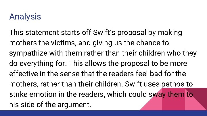 Analysis This statement starts off Swift’s proposal by making mothers the victims, and giving