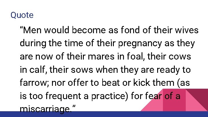 Quote “Men would become as fond of their wives during the time of their