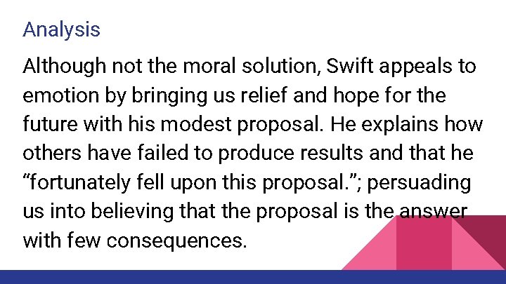 Analysis Although not the moral solution, Swift appeals to emotion by bringing us relief