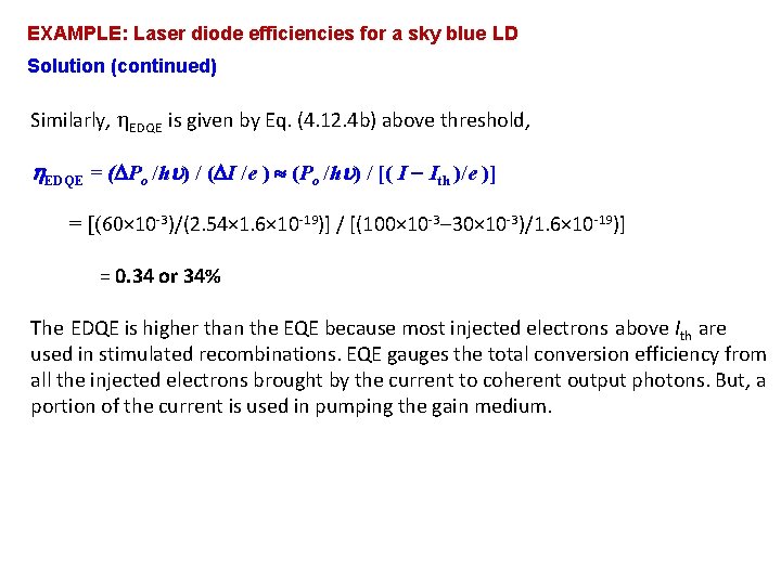 EXAMPLE: Laser diode efficiencies for a sky blue LD Solution (continued) Similarly, h. EDQE