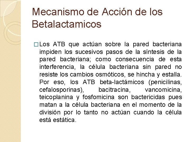 Mecanismo de Acción de los Betalactamicos � Los ATB que actúan sobre la pared