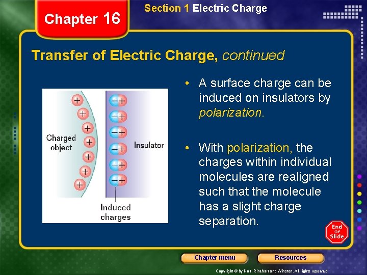 Chapter 16 Section 1 Electric Charge Transfer of Electric Charge, continued • A surface