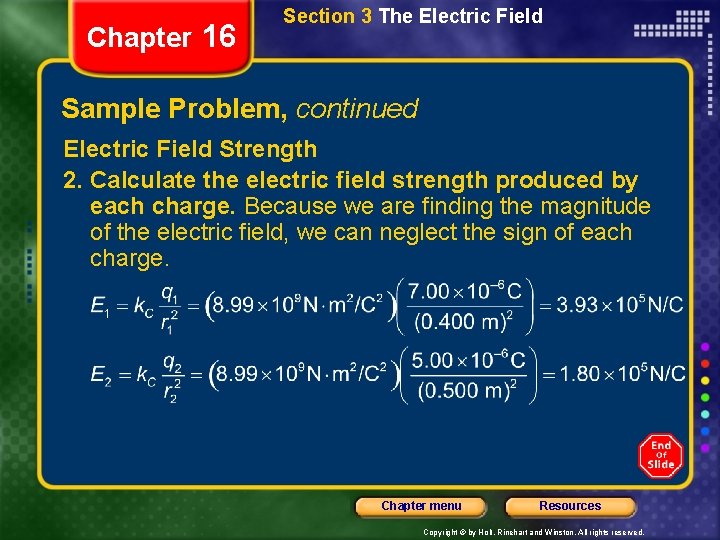 Chapter 16 Section 3 The Electric Field Sample Problem, continued Electric Field Strength 2.