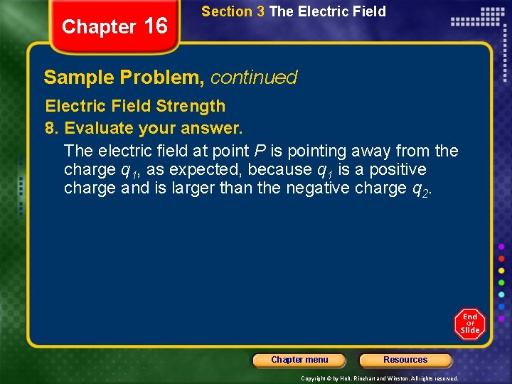 Chapter 16 Section 3 The Electric Field Sample Problem, continued Electric Field Strength 8.