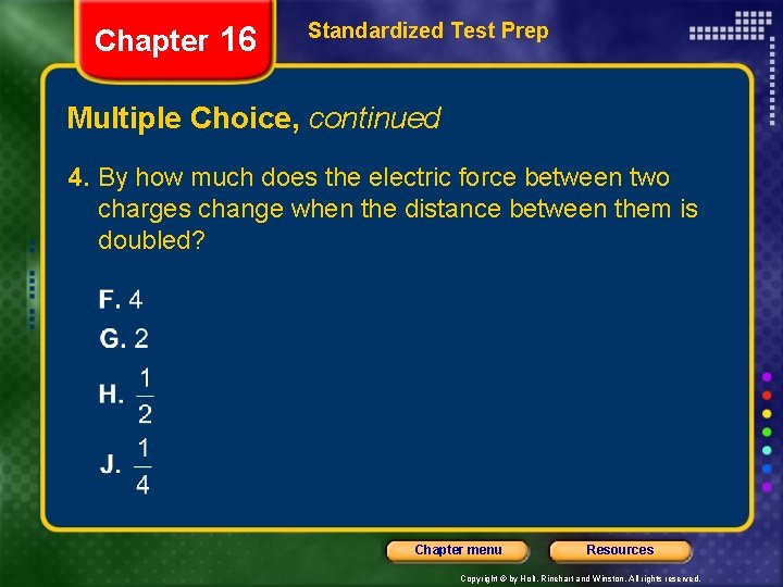 Chapter 16 Standardized Test Prep Multiple Choice, continued 4. By how much does the