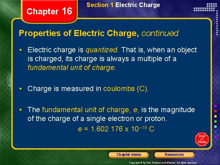 Chapter 16 Section 1 Electric Charge Properties of Electric Charge, continued • Electric charge