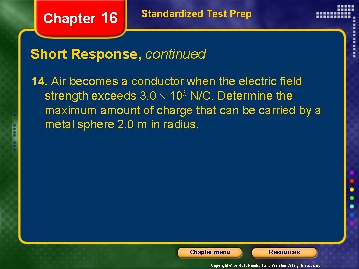 Chapter 16 Standardized Test Prep Short Response, continued 14. Air becomes a conductor when