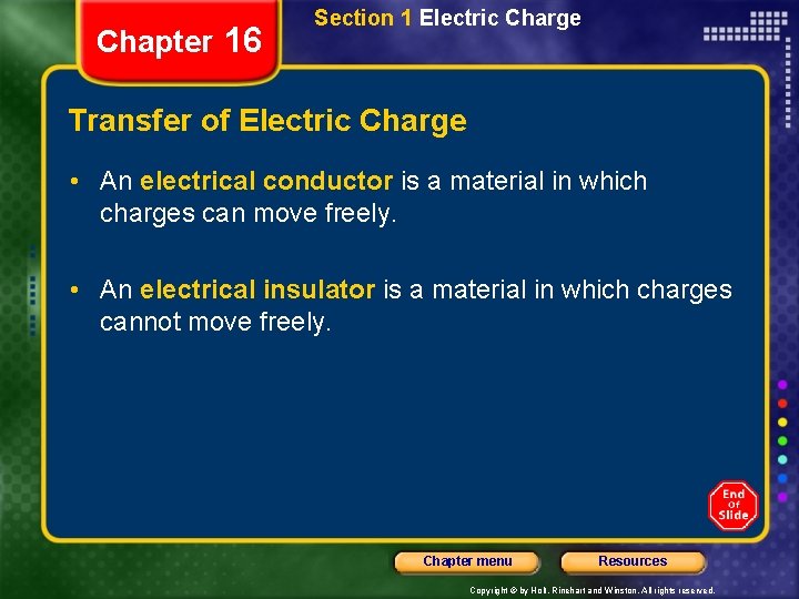 Chapter 16 Section 1 Electric Charge Transfer of Electric Charge • An electrical conductor