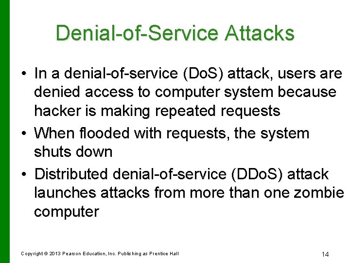 Denial-of-Service Attacks • In a denial-of-service (Do. S) attack, users are denied access to