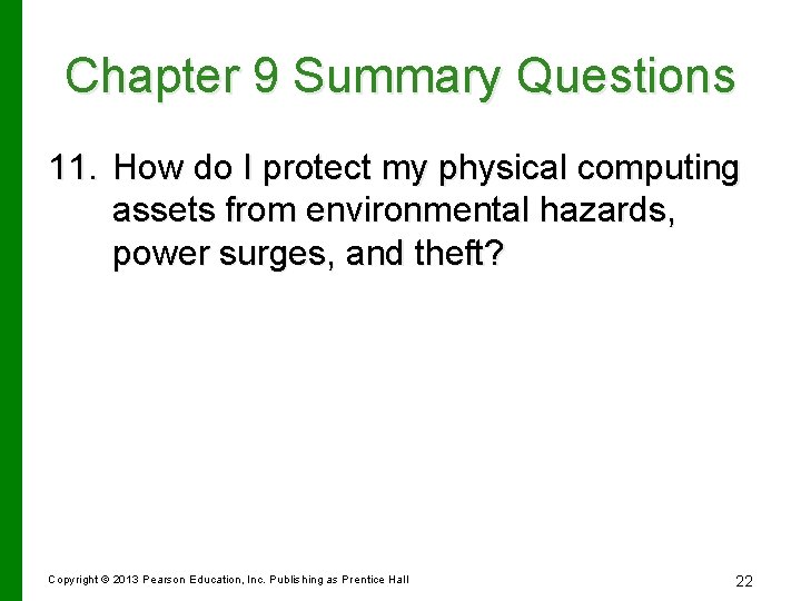 Chapter 9 Summary Questions 11. How do I protect my physical computing assets from