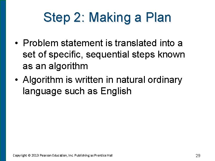 Step 2: Making a Plan • Problem statement is translated into a set of