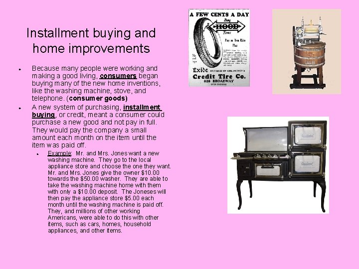 Installment buying and home improvements ● ● Because many people were working and making