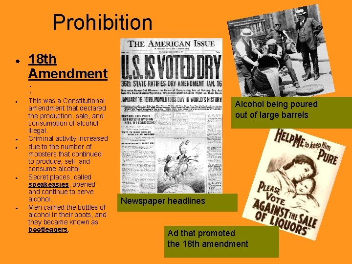 Prohibition ● ● ● 18 th Amendment : This was a Constitutional amendment that